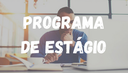 Programa de Estágio